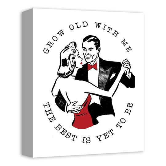 Grow Old with Me Canvas Wall Art